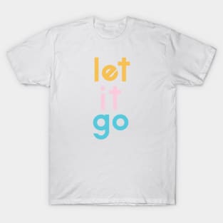 Let it go T-Shirt